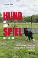 Johannes Stahl - Ein Hund hätte dem Spiel gutgetan, Häftad
