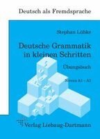 Stephan Lübke - Deutsche Grammatik in kleinen Schritten Übungsbuch, Häftad