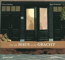 Thomas Harding - Das alte Haus an der Gracht, Inbunden