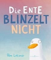 Alex Latimer - Die Ente blinzelt nicht, Inbunden