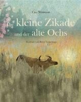 Cao Wenxuan - Die kleine Zikade und der alte Ochs, Inbunden