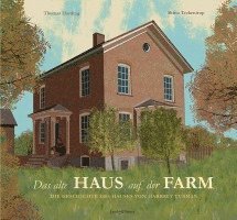 Thomas Harding - Das alte Haus auf der Farm, Inbunden