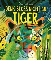 bokomslag Denk bloß nicht an Tiger!