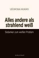 Léonora Miano - Alles andere als strahlend weiß, Inbunden