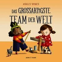 Ashley Spires - Das großartigste Team der Welt, Inbunden