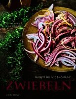 Ingo Schauser, Henrik Vilain - Rezepte aus dem Garten der Zwiebeln, Inbunden