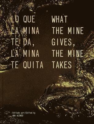 What The Mine Gives, The Mine Takes