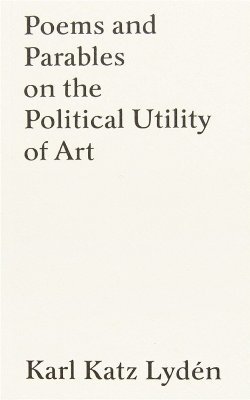 Poems and Parables on the Political Utility of Art 1