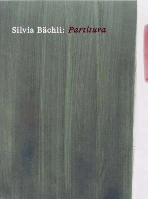 Silvia Bächli, Silvia Bachli - Partitura, Häftad
