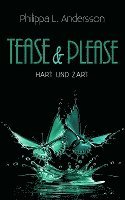 Tease & Please - hart und zart 1