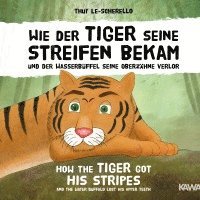 bokomslag Wie der Tiger seine Streifen bekam / How the Tiger Got His Stripes - Zweisprachiges Kinderbuch Deutsch Englisch