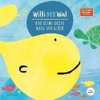 bokomslag Willi der Wal und seine Suche nach dem Glück | Eine wunderbare Geschichte über Willi den Wal und seine Freunde den Meerestieren | Bilderbuch für Kinder ab 2 Jahre | Kinderbuch, Kindergeschichte