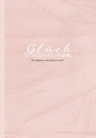 bokomslag Das Tagebuch das glücklich macht: 6 Minuten am Tag für mehr Glück, Positivität, Dankbarkeit und Erfolg. Dankbarkeitstagebuch zum Ausfüllen für jeden Tag. 6 Minuten Tagebuch für mehr Achtsamkeit. 12...