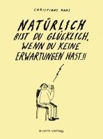 bokomslag Natürlich bist Du glücklich, wenn Du keine Erwartungen hast