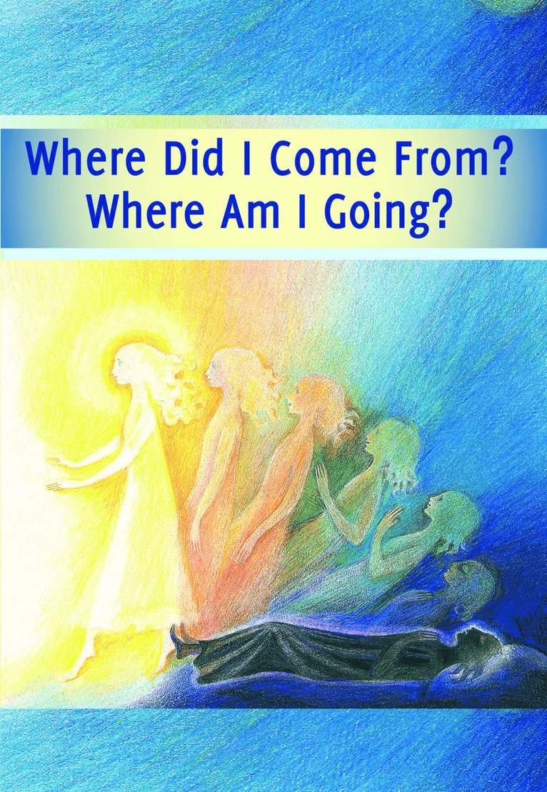 House Gabriele Publishing - Where Did I Come From? – Where Am I Going?, Häftad