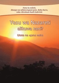 bokomslag Yesu wa Nazareti alikuwa nani?