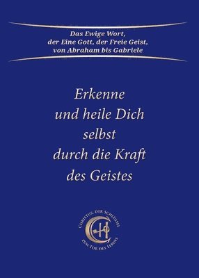bokomslag Erkenne und heile Dich selbst durch die Kraft des Geistes