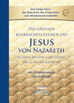 Gabriele - großen kosmischen Lehren des Jesus von Nazareth, Häftad