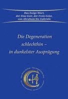 bokomslag Die Degeneration schlechthin - in dunkelster Ausprägung