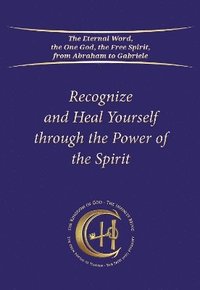 bokomslag Recognize and Heal Yourself Through the Power of the Spirit (Softbound)