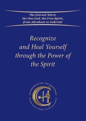 Recognize and Heal Yourself Through the Power of the Spirit (Softbound)