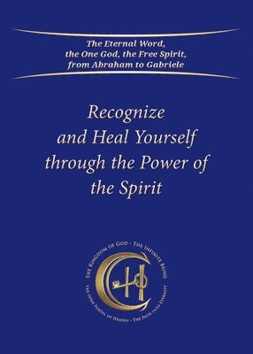 Recognize and Heal Yourself Through the Power of the Spirit (Softbound) 1