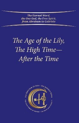 The Age of the Lily, The High Time  After the Time 1