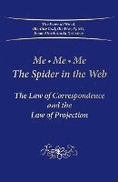 bokomslag Me. Me. Me. The Spider in the Web: The Law of Correspondence and the Law of Projection