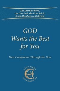 bokomslag God Wants the Best for You: Your Companion Through the Year