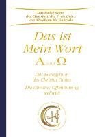 bokomslag Das ist Mein Wort. Alpha und Omega. Das Evangelium Jesu