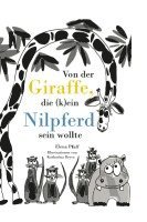 bokomslag Von der Giraffe, die (k)ein Nilpferd sein wollte