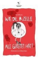Julia Jellusova - Wie die B-Zelle alle gerettet hat!, Inbunden