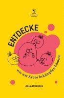 Entdecke, wie wir Krebs bekämpfen können