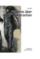 Kai Pohl - Sterne über Astrachan, Inbunden