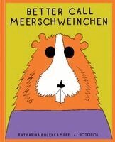 Katharina Kulenkampff - Better Call Meerschweinchen, Inbunden