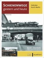 bokomslag Schienenwege gestern und heute - Zeitreise durch Berlin