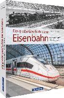 bokomslag Die große Geschichte der Eisenbahn in Deutschland