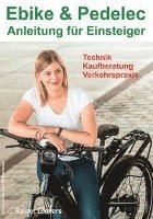 bokomslag Ebike & Pedelec - Anleitung für Einsteiger: Technik - Kaufberatung - Verkehrspraxis
