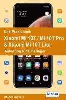 bokomslag Das Praxisbuch Xiaomi Mi 10T / Mi 10T Pro & Xiaomi Mi 10T Lite - Anleitung für Einsteiger