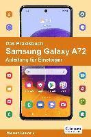 bokomslag Das Praxisbuch Samsung Galaxy A72 - Anleitung für Einsteiger