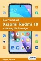 bokomslag Das Praxisbuch Xiaomi Redmi 10 - Anleitung für Einsteiger