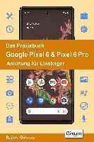 bokomslag Das Praxisbuch Google Pixel 6 & Pixel 6 Pro - Anleitung für Einsteiger