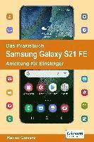 bokomslag Das Praxisbuch Samsung Galaxy S21 FE - Anleitung für Einsteiger
