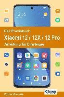 Das Praxisbuch Xiaomi 12 / 12X / 12 Pro - Anleitung für Einsteiger 1