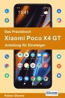 bokomslag Das Praxisbuch Xiaomi Poco X4 GT - Anleitung für Einsteiger