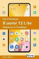 bokomslag Das Praxisbuch Xiaomi 12 Lite - Anleitung für Einsteiger
