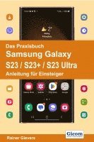 bokomslag Das Praxisbuch Samsung Galaxy S23 / S23+ / S23 Ultra - Anleitung für Einsteiger
