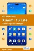 Das Praxisbuch Xiaomi 13 Lite - Anleitung für Einsteiger 1