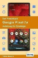 bokomslag Das Praxisbuch Google Pixel 7a - Anleitung für Einsteiger