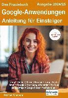 bokomslag Das Praxisbuch Google-Anwendungen - Anleitung für Einsteiger (Ausgabe 2024/25)